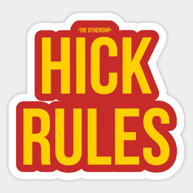 Hick Rules Sticker by The Othership!!!